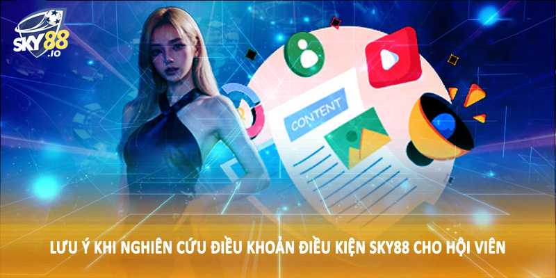 Điều Khoản Điều Kiện SKY88 - Nội Dung Cần Nắm Khi Đầu Tư 2025 4 Lưu ý khi nghiên cứu điều khoản điều kiện SKY88 cho hội viên