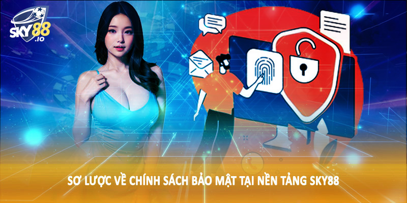 Chính Sách Bảo Mật SKY88 - Điều Khoản Chi Tiết Cần Nắm 2025 1 Sơ lược về chính sách bảo mật tại nền tảng SKY88