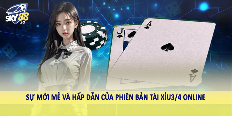 Tài Xỉu 3/4 - Hướng Dẫn Cá Độ Thăng Hoa Cùng Chuyên Gia SKY88 3 Sự mới mẻ và hấp dẫn của phiên bản tài xỉu3/4 online