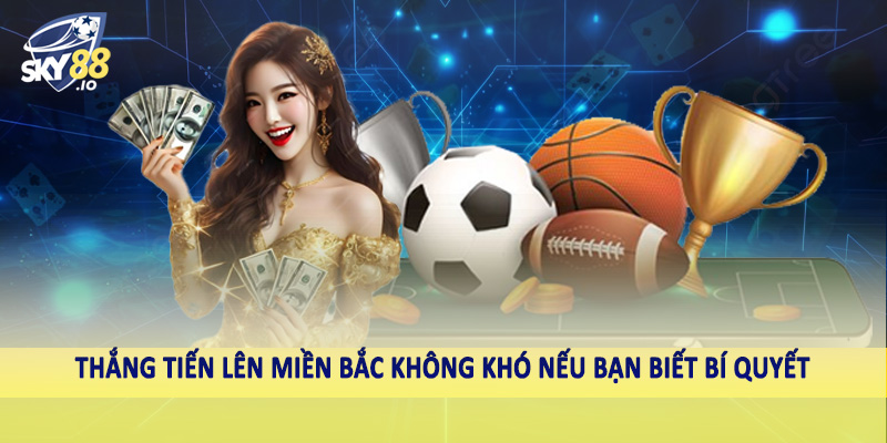 Cách Chơi Bài Tiến Lên Miền Bắc Sky88 - Nghệ Thuật Đánh Bài 5 Thắng tiến lên miền bắc không khó nếu bạn biết bí quyết